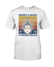 Smoke a blunt and Fcking relax Classic T-Shirt front