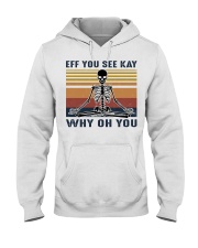 Retro Skeleton Eff You See Kay Why Oh You Hooded Sweatshirt tile