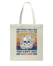 Tattoos are like potato chips You can't have one Tote Bag tile