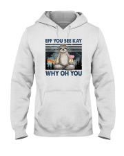 Sloth Eff You See Kay Why Oh You Hooded Sweatshirt tile
