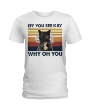 Retro Cat Eff You See Kay Why Oh You Ladies T-Shirt tile