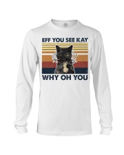 Retro Cat Eff You See Kay Why Oh You Long Sleeve Tee tile