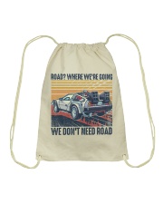 We Dont Need Road Drawstring Bag tile