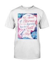 I am not afraid of storms Classic T-Shirt front