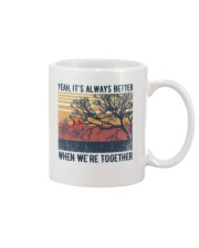 Yeah its always better when we're together Mug tile