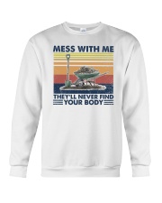 Mess With Me They Will Never Find Your Body Crewneck Sweatshirt tile