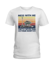 Mess With Me They Will Never Find Your Body Ladies T-Shirt tile