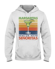 Margaritas with my Senorita Hooded Sweatshirt front