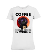 Black Cat Coffee Because Murder Is Wrong Premium Fit Ladies Tee tile