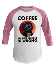 Black Cat Coffee Because Murder Is Wrong Baseball Tee tile