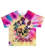 You cannot kill me in a way that matter All-over T-Shirt front