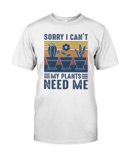 Sorry I can't My plants need me Classic T-Shirt front