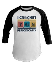 I Crochet Yarn Periodically Baseball Tee tile