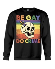 LGBTQ Pride Be Gay Do Crime Crewneck Sweatshirt tile