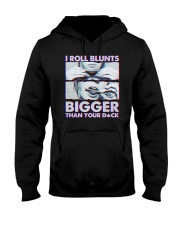 I roll Blunts Bigger than your Dck Hooded Sweatshirt tile