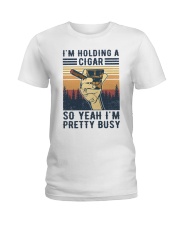I'm holding a cigar So yeah I'm pretty busy Ladies T-Shirt tile
