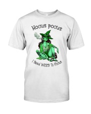 Hocus pocus I need weed to focus Classic T-Shirt front