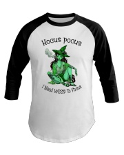 Hocus pocus I need weed to focus Baseball Tee tile