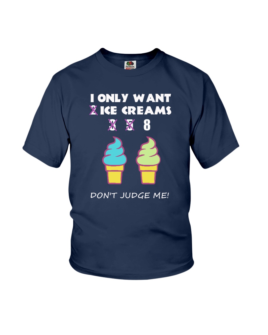 I Only Want Ice Creams Youth T-Shirt