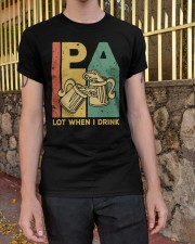 IPA - Lot When I Drink Classic T-Shirt apparel-classic-tshirt-lifestyle-21