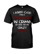 I ASKED GOD FOR A PARTNER IN CRIME CRAZY SISTER Premium Fit Mens Tee thumbnail