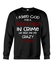 I ASKED GOD FOR A PARTNER IN CRIME CRAZY SISTER Crewneck Sweatshirt thumbnail