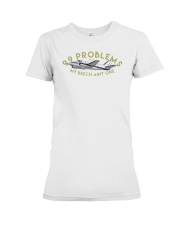Beech 99 Problems Premium Fit Ladies Tee thumbnail