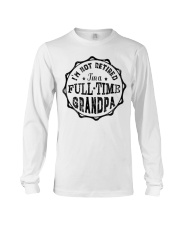 Grandfather Family I M A Full Time Grandpa Long Sleeve Tee tile