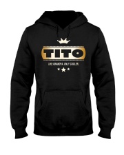 Grandfather Tito Like Grandpa Only Cooler Hooded Sweatshirt front