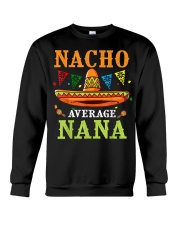 Grandmother Nacho Average Nana Crewneck Sweatshirt tile
