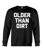 Grandfather Older Than Dirt Funny Old Senior Crewneck Sweatshirt tile