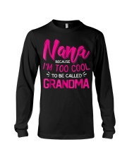Grandmother Nana Because I M Too Cool Long Sleeve Tee tile