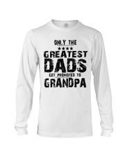 Grandfather Greatest Dads Get Promoted To Grandpa Long Sleeve Tee tile