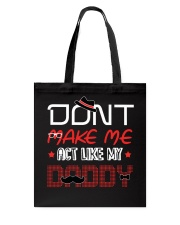Don't Make Me Act Like My Daddy Tote Bag tile