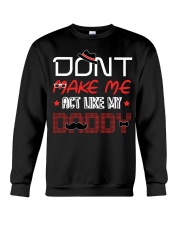 Don't Make Me Act Like My Daddy Crewneck Sweatshirt tile
