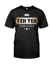 Grandfather Yeh Yeh Like Grandpa Only Cooler Classic T-Shirt tile