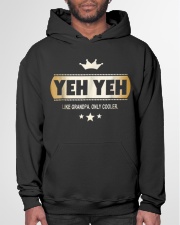 Grandfather Yeh Yeh Like Grandpa Only Cooler Hooded Sweatshirt garment-hooded-sweatshirt-front-03