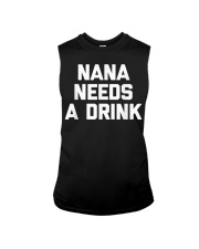 Grandmother Nana Needs A Drink Funny Saying Sleeveless Tee tile