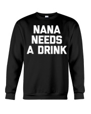 Grandmother Nana Needs A Drink Funny Saying Crewneck Sweatshirt tile
