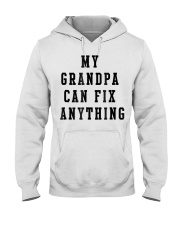 Grandfather My Grandpa Can Fix Anything Hooded Sweatshirt front