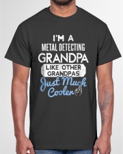Grandfather I'm A Metal Detecting Grandpa Classic T-Shirt garment-tshirt-unisex-front-03