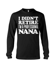 Grandmother I Didn't Retire I'm Professional Nana Long Sleeve Tee tile