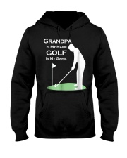 Grandfather Is My Name Golf Is My Game Grandpa Hooded Sweatshirt front
