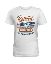 Retired:Like regular Dispatcher only way happier Ladies T-Shirt tile