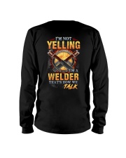 I am not yelling that's how Welder's talk Long Sleeve Tee thumbnail