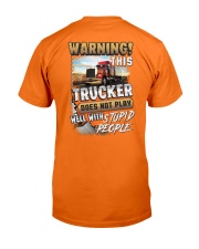 Trucker: I don't play well with stupid people Classic T-Shirt back