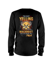 I am not yelling that's how Machinist's talk Long Sleeve Tee thumbnail
