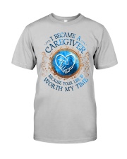 Caregiver because Your life is worth my time Classic T-Shirt tile