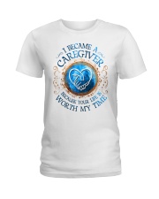 Caregiver because Your life is worth my time Ladies T-Shirt front