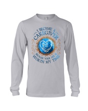Caregiver because Your life is worth my time Long Sleeve Tee tile